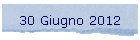 30 Giugno 2012